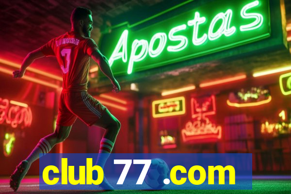 club 77 .com